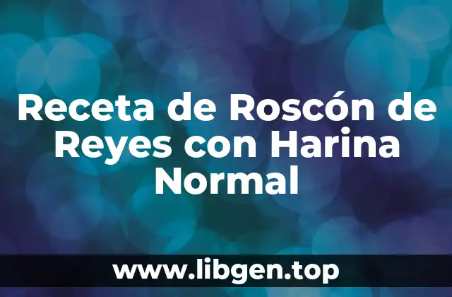 Receta de Roscón de Reyes con Harina Normal