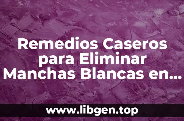 Causas de las Manchas Blancas en la Piel por el Sol