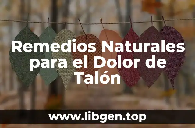 Remedios Naturales para el Dolor de Talón