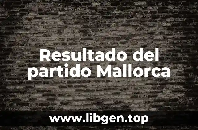 Resultado del partido Mallorca