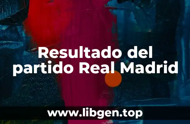Resultado del partido Real Madrid
