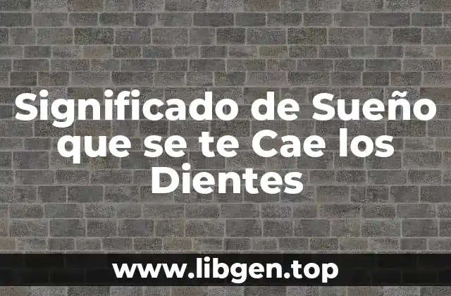 El Significado Psicológico del Sueño que se te Cae los Dientes
