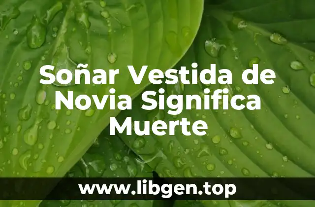 Soñar Vestida de Novia Significa Muerte