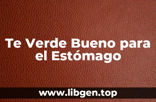 Te Verde Bueno para el Estómago