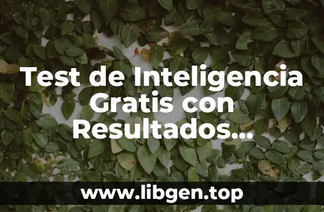 Test de Inteligencia Gratis con Resultados Inmediatos