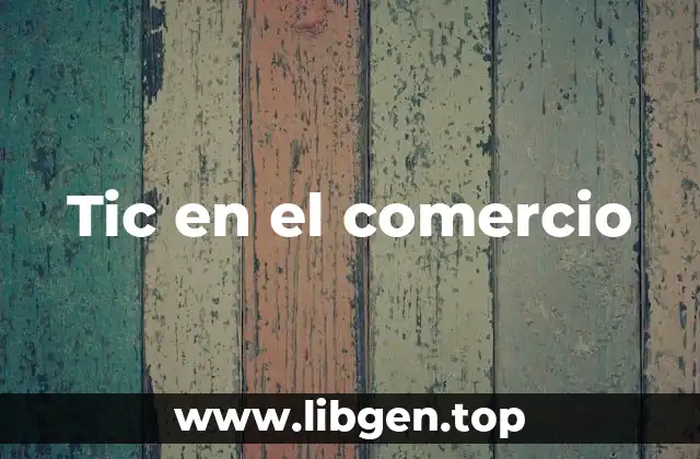 Ejemplos de tic en el comercio