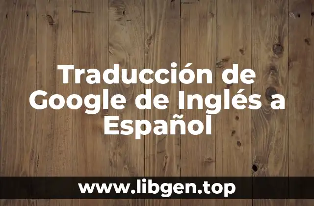 Traducción de Google de Inglés a Español