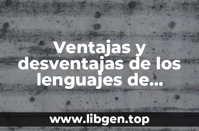 Ventajas y desventajas de los lenguajes de programación