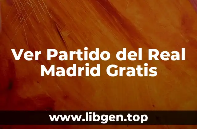 Ver Partido del Real Madrid Gratis
