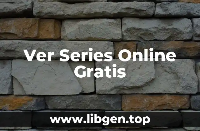 ¿Cuáles son las Mejores Páginas para Ver Series Online Gratis?