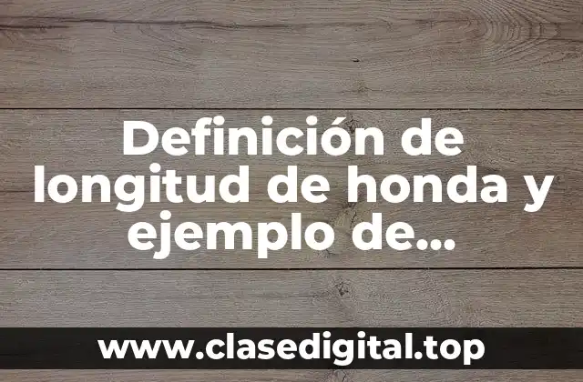 Definición de longitud de honda y ejemplo de aplicación