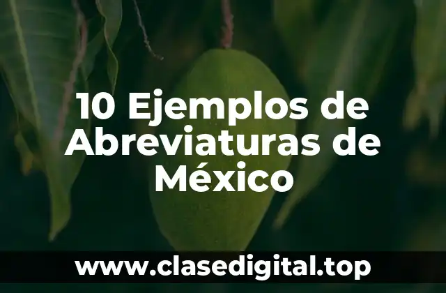 10 Ejemplos de Abreviaturas de México