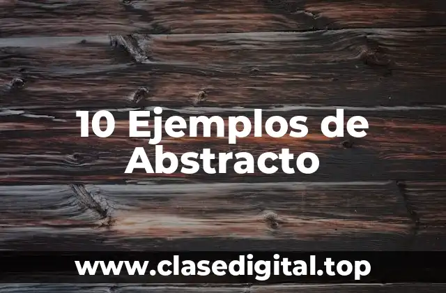 10 Ejemplos de Abstracto