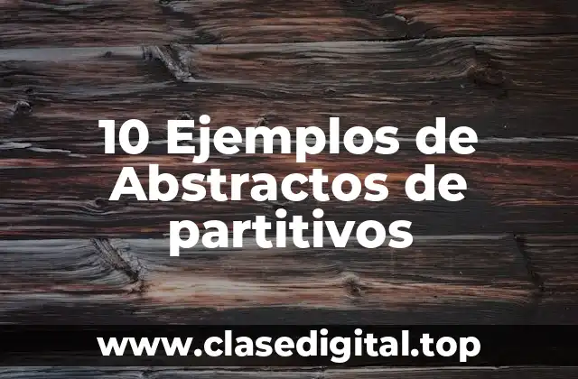 10 Ejemplos de Abstractos de partitivos