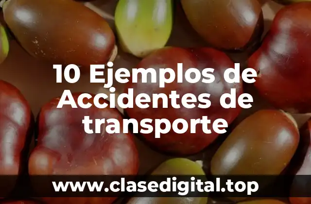 10 Ejemplos de Accidentes de transporte