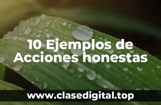 10 Ejemplos de Acciones honestas