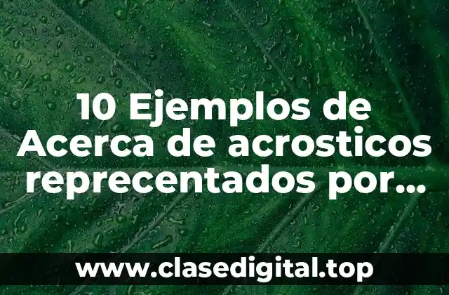 Ejemplos de acrosticos representados por niños