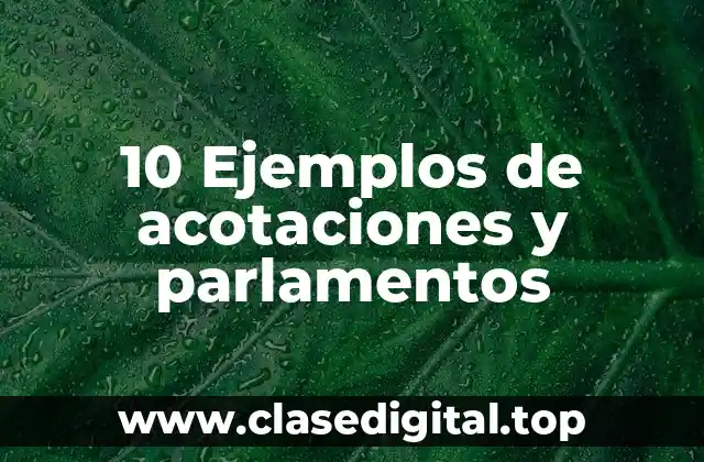 10 Ejemplos de acotaciones y parlamentos