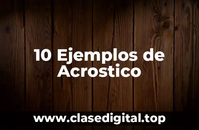 10 Ejemplos de Acrostico