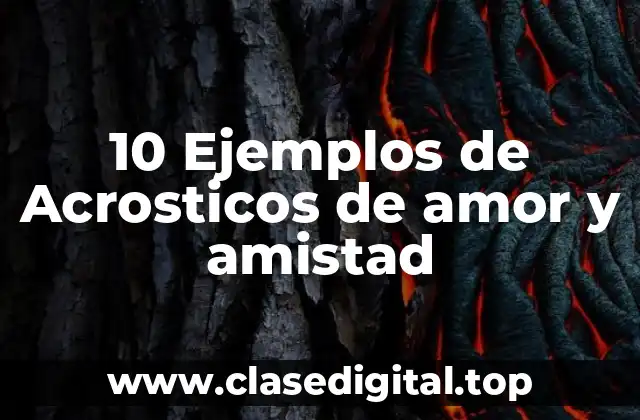10 Ejemplos de Acrosticos de amor y amistad