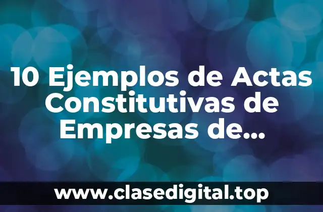 Ejemplos de Actas Constitutivas de Empresas de Eventos Sociales