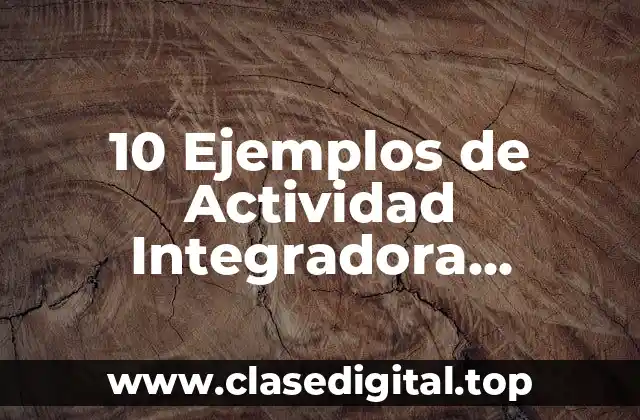 10 Ejemplos de Actividad Integradora Evolución Darwin Wallace