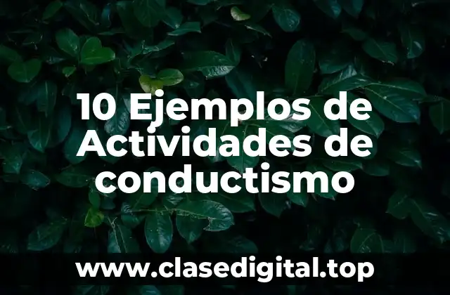 10 Ejemplos de Actividades de conductismo