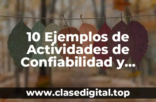 10 Ejemplos de Actividades de Confiabilidad y Disponibilidad de Equipos