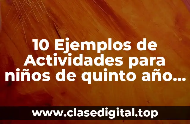 10 Ejemplos de Actividades para niños de quinto año de fracciones