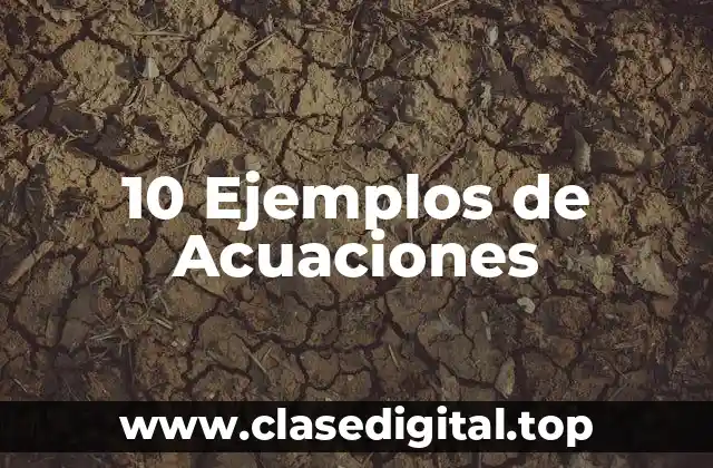 10 Ejemplos de Acuaciones