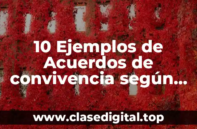 10 Ejemplos de Acuerdos de convivencia según construye t