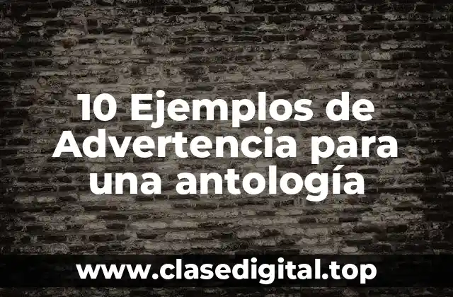 10 Ejemplos de Advertencia para una antología