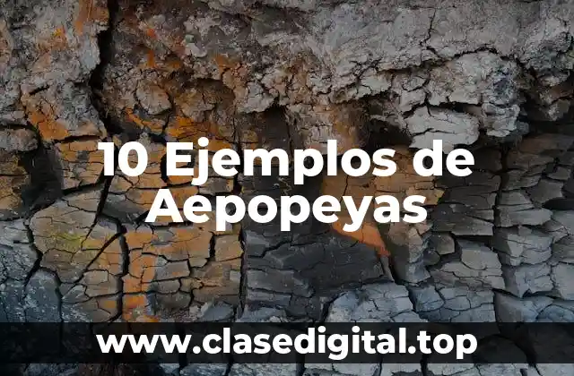 10 Ejemplos de Aepopeyas