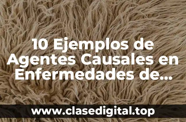 10 Ejemplos de Agentes Causales en Enfermedades de Transmisión Sexual