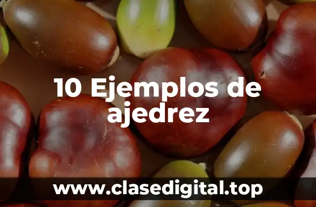 10 Ejemplos de ajedrez
