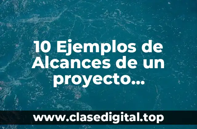 10 Ejemplos de Alcances de un proyecto ecoturistico