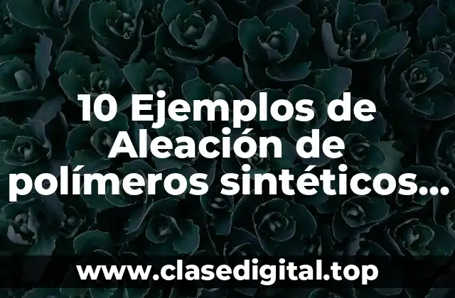 10 Ejemplos de Aleación de polímeros sintéticos o algodón ropa