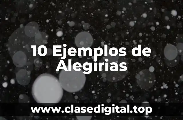 10 Ejemplos de Alegirias