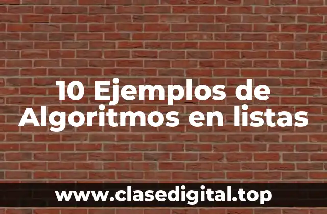 10 Ejemplos de Algoritmos en listas