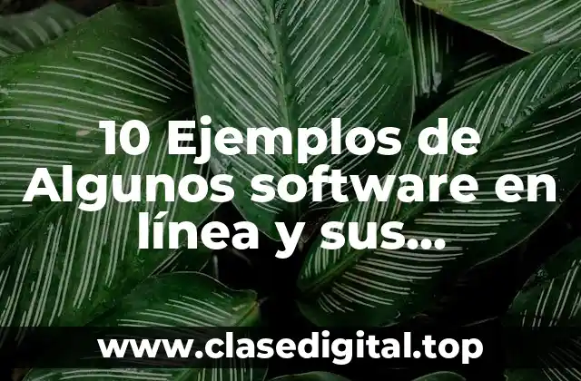10 Ejemplos de Algunos software en línea y sus características