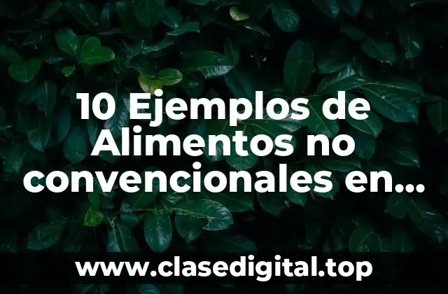Ejemplos de alimentos no convencionales en México