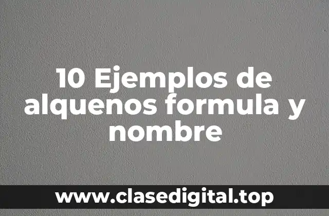 Ejemplos de alquenos formula y nombre