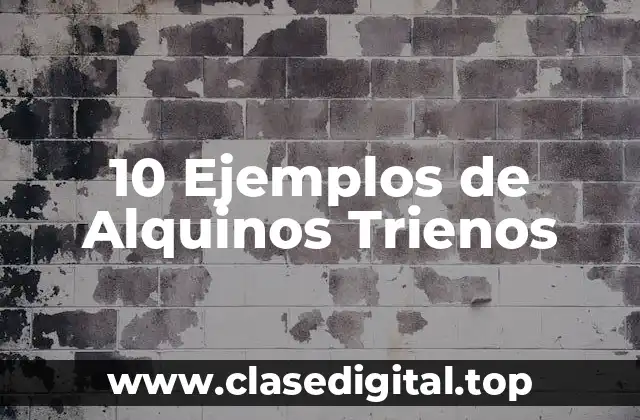 10 Ejemplos de Alquinos Trienos