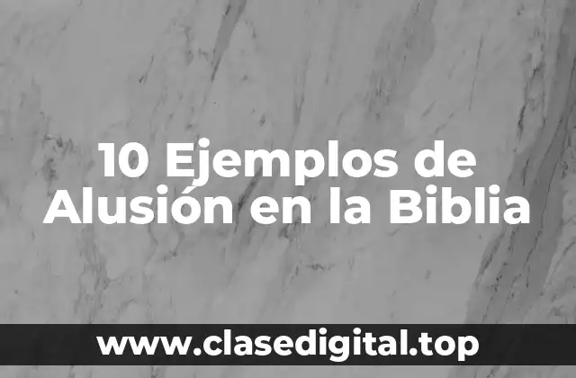 10 Ejemplos de Alusión en la Biblia