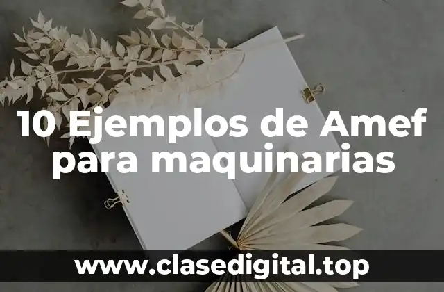 10 Ejemplos de Amef para maquinarias