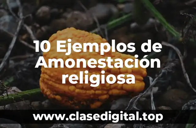 10 Ejemplos de Amonestación religiosa
