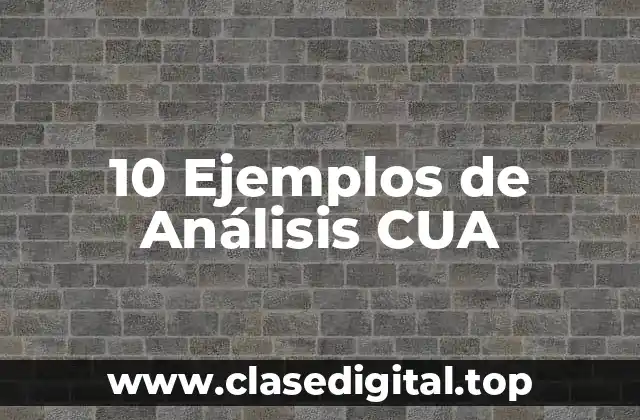 10 Ejemplos de Análisis CUA