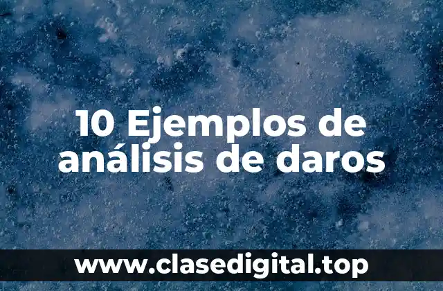 10 Ejemplos de análisis de daros