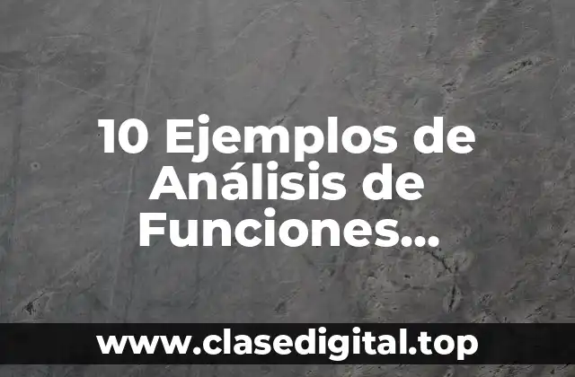 10 Ejemplos de Análisis de Funciones Cuadradas