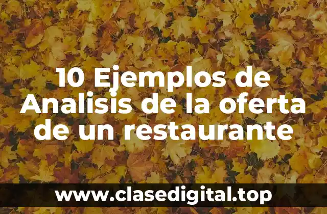 10 Ejemplos de Analisis de la oferta de un restaurante